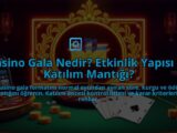 Casino-Gala-Nedir-Etkinlik-Yapisi-ve-Katilim-Mantigi-overlay-1788163438.jpg