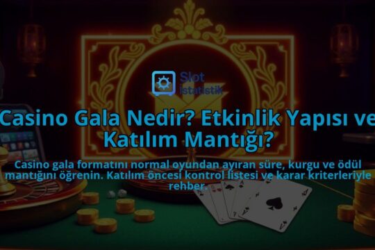 Casino-Gala-Nedir-Etkinlik-Yapisi-ve-Katilim-Mantigi-overlay-1788163438.jpg