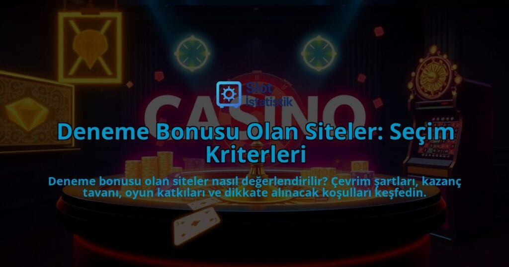 Deneme-Bonusu-Olan-Siteler-Secim-Kriterleri-overlay-1788101870.jpg