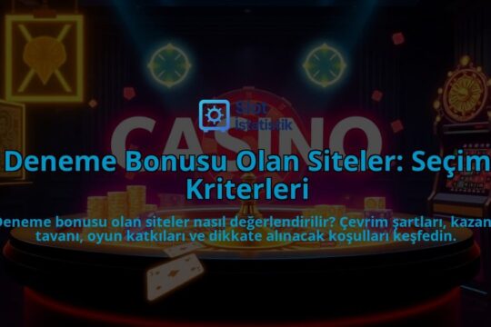Deneme-Bonusu-Olan-Siteler-Secim-Kriterleri-overlay-1788101870.jpg