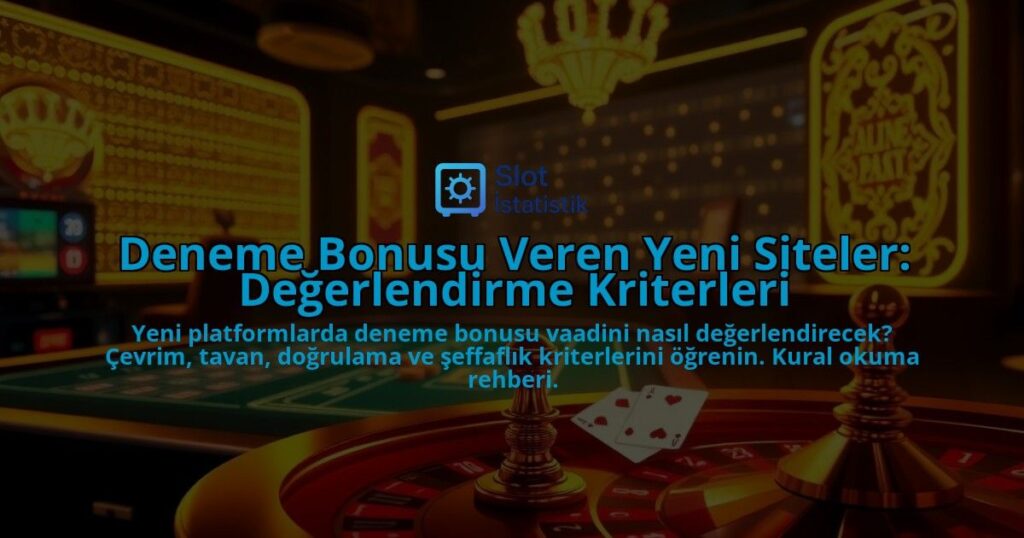 Deneme-Bonusu-Veren-Yeni-Siteler-Degerlendirme-Kriterleri-overlay-1788126982.jpg