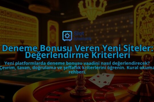 Deneme-Bonusu-Veren-Yeni-Siteler-Degerlendirme-Kriterleri-overlay-1788126982.jpg