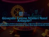 Guvenilir-Casino-Siteleri-Nasil-Anlasilir-overlay-1788194789.jpg