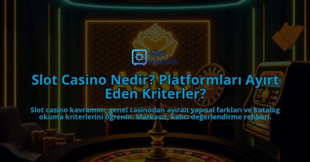 Slot-Casino-Nedir-Platformlari-Ayirt-Eden-Kriterler-overlay-1788093768.jpg