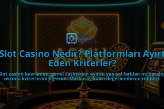 Slot-Casino-Nedir-Platformlari-Ayirt-Eden-Kriterler-overlay-1788093768.jpg
