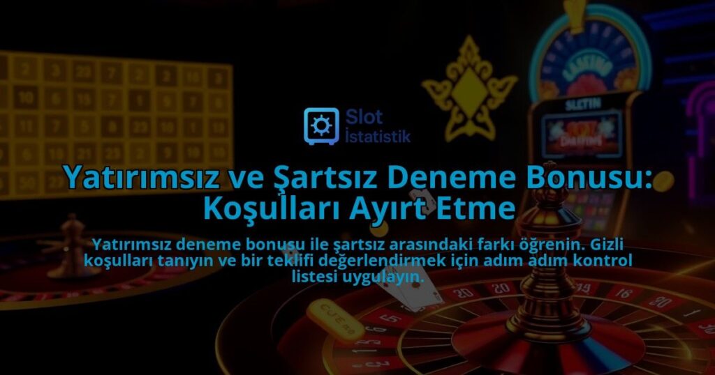 Yatirimsiz-ve-Sartsiz-Deneme-Bonusu-Kosullari-Ayirt-Etme-overlay-1788171643.jpg