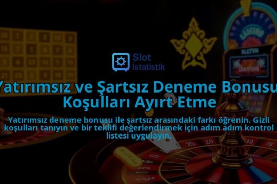 Yatirimsiz-ve-Sartsiz-Deneme-Bonusu-Kosullari-Ayirt-Etme-overlay-1788171643.jpg
