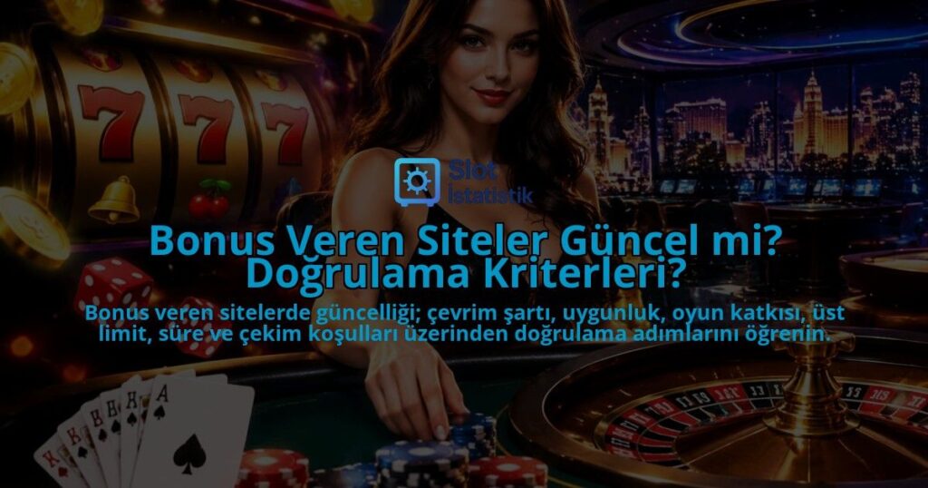 Bonus-Veren-Siteler-Guncel-mi-Dogrulama-Kriterleri-overlay-1788734786.jpg