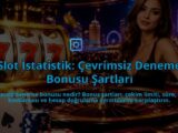 Slot-Istatistik-Cevrimsiz-Deneme-Bonusu-Sartlari-overlay-1789755989.jpg